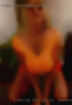 Looking for casual girls in Somerset relationship, FWB.